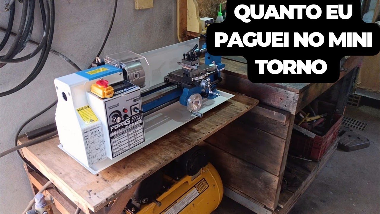Qual foi o valor que paguei no Mini torno da Fort g.  (Será que compensa?)