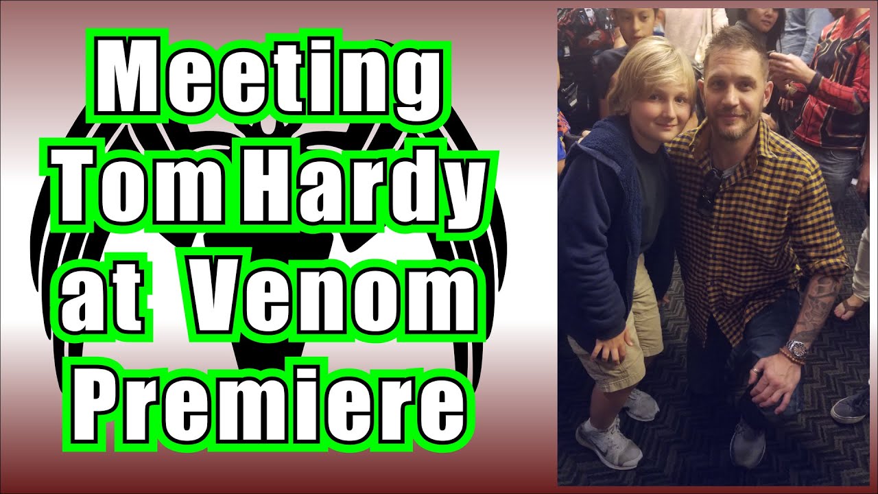Meeting Tom Hardy at the Venom premiere.