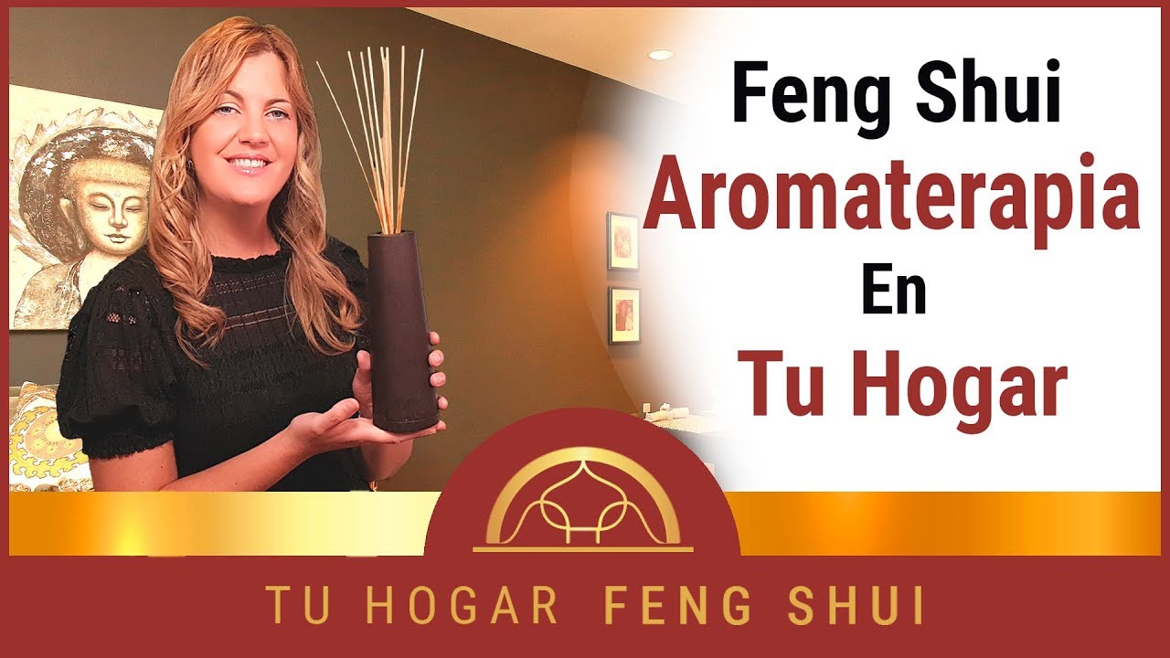 ✔El Feng Shui y la Aromaterapia❤️en tu Hogar