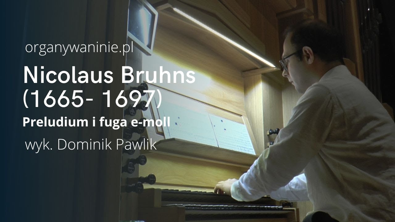 Nicolaus Bruhns. Preludium i fuga e-moll
