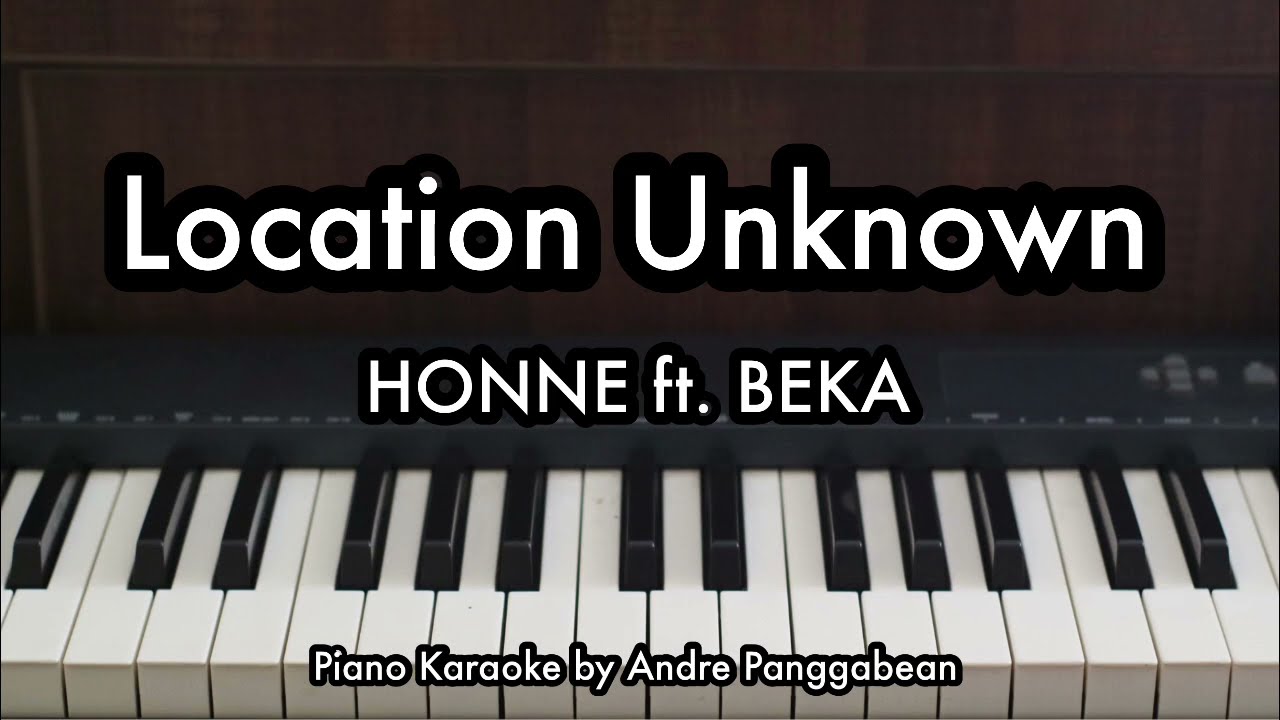 Location Unknown - Honne ft. BEKA | Piano Karaoke by Andre Panggabean