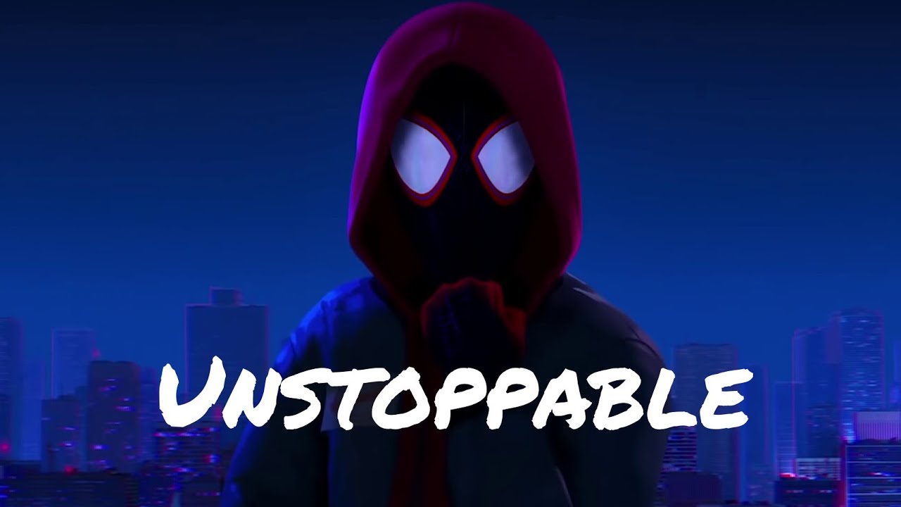 SPIDER-MAN - INTO THE SPIDER VERSE 「 MMV 」 Unstoppable
