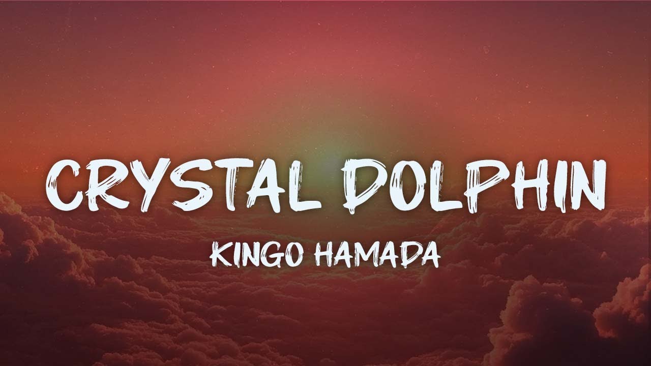 kingo hamada - crystal dolphin (dolphin in town) (lyrics)
