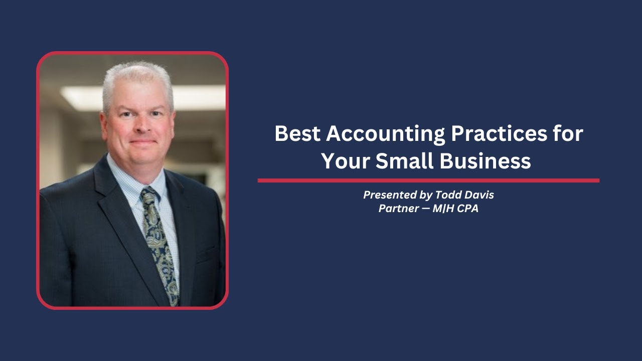 Best Accounting Practices for Your Small Business presented by Todd Davis