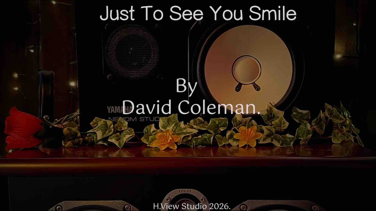 Just To See You Smile  By David Coleman @  H.View Studio 2026