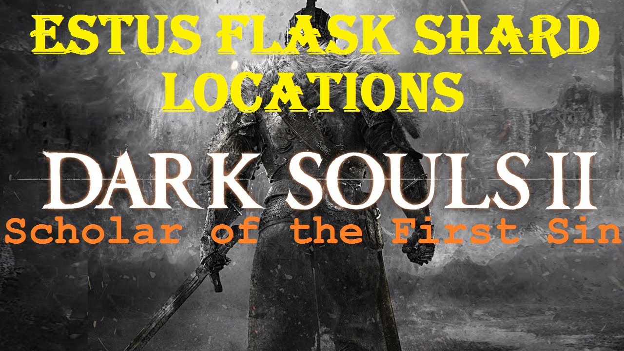 Dark Souls 2: SOTFS — Расположение осколков фляги Эстус