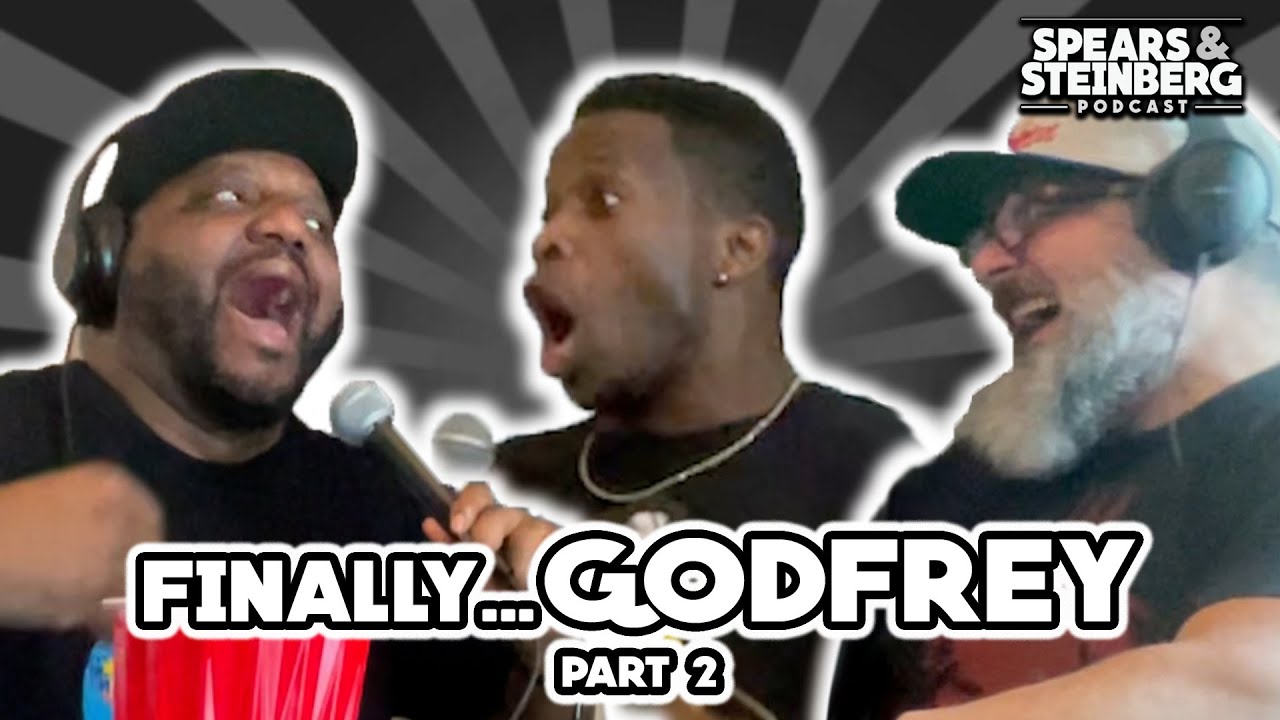 Spears & Steinberg Episode 429: No Emails... More Godfrey, Part 2