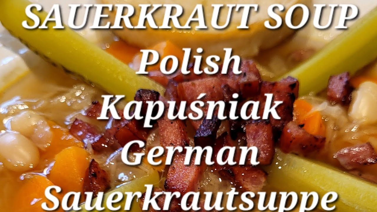 SAUERKRAUT SOUP - Polish Kapusniak/German Sauerkrautsuppe video recipe 