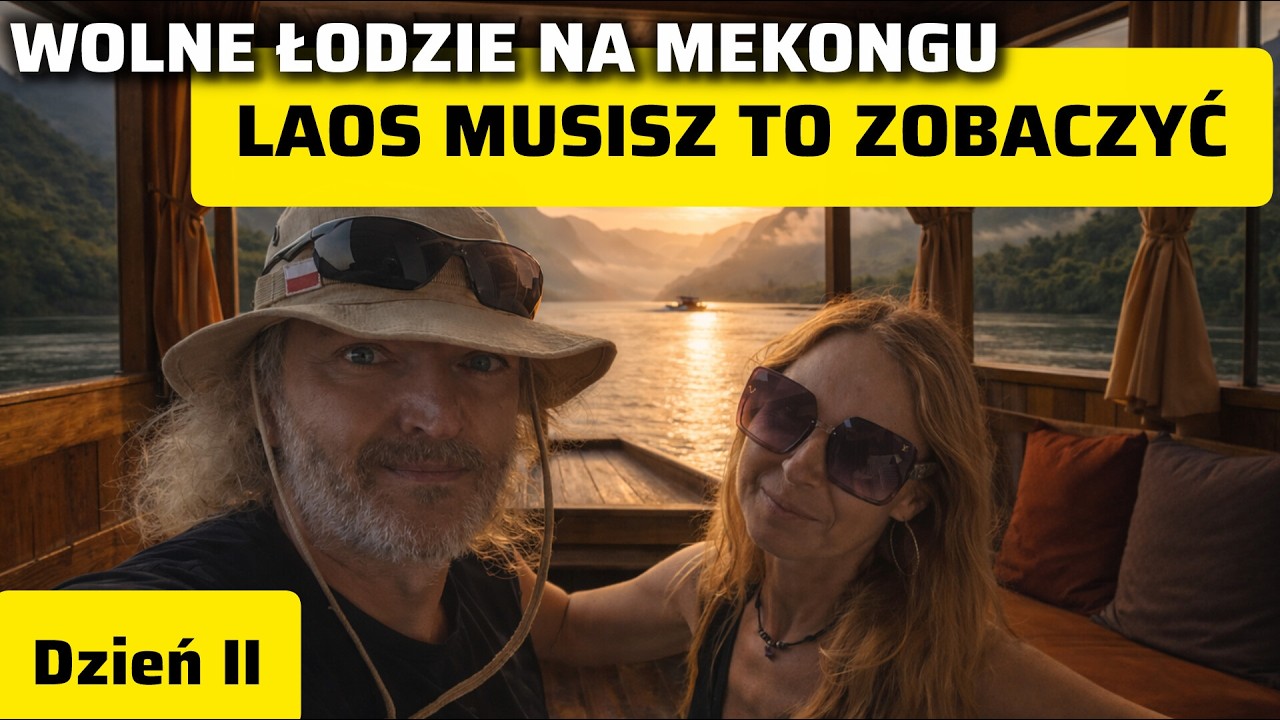 Laos Wolne łodzie - Drugi dzień rejsu Mekongiem. Pak Beng → Luang Prabang