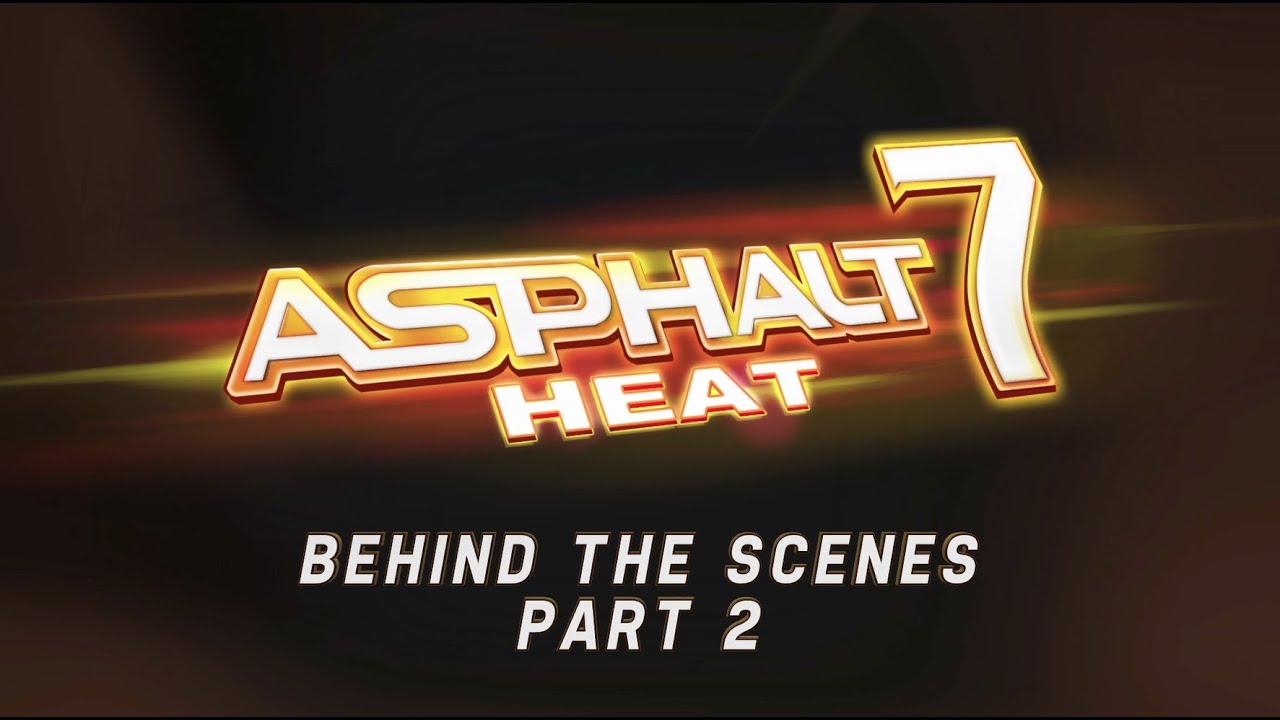 Asphalt 7: Heat - Developer Diary Part 2