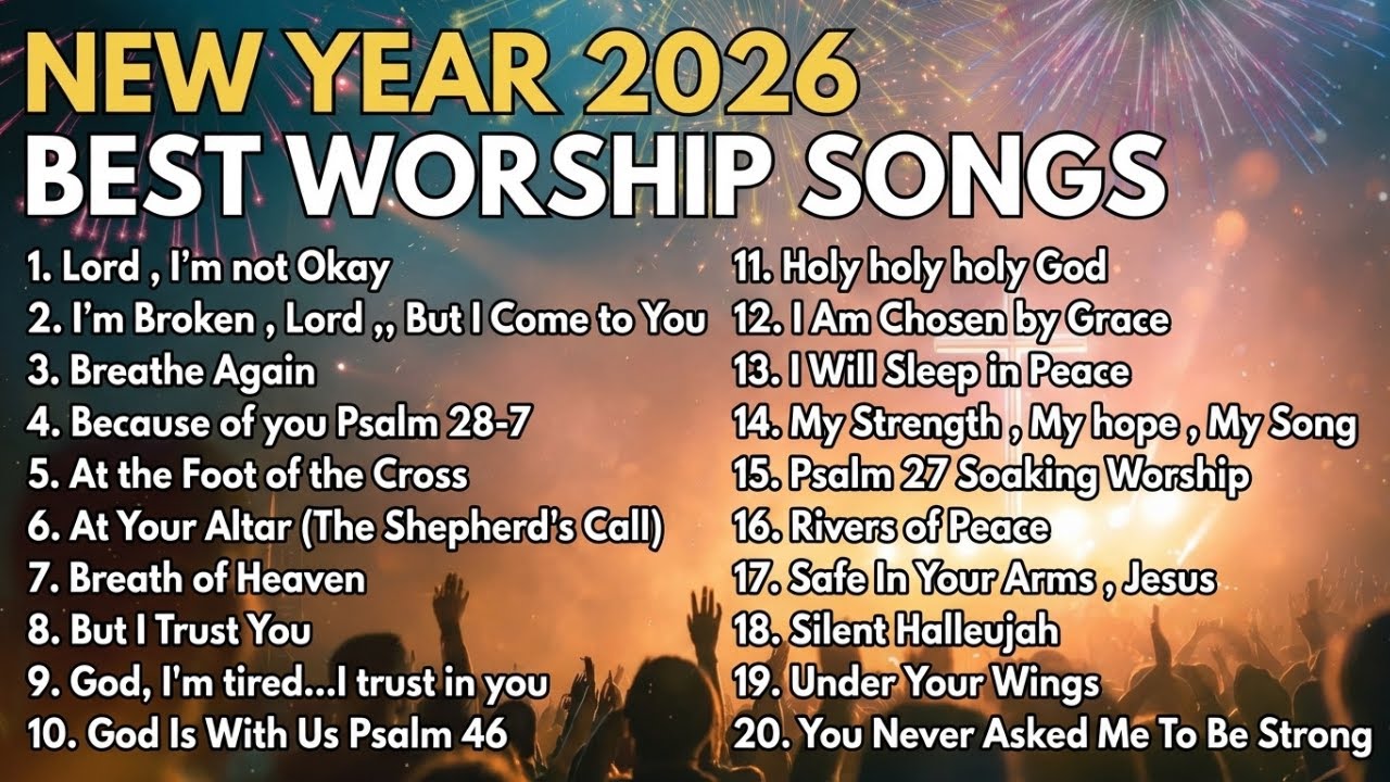 NEW YEAR 2026 | Best Worship Songs for Healing, Peace & Trust in God 🙏