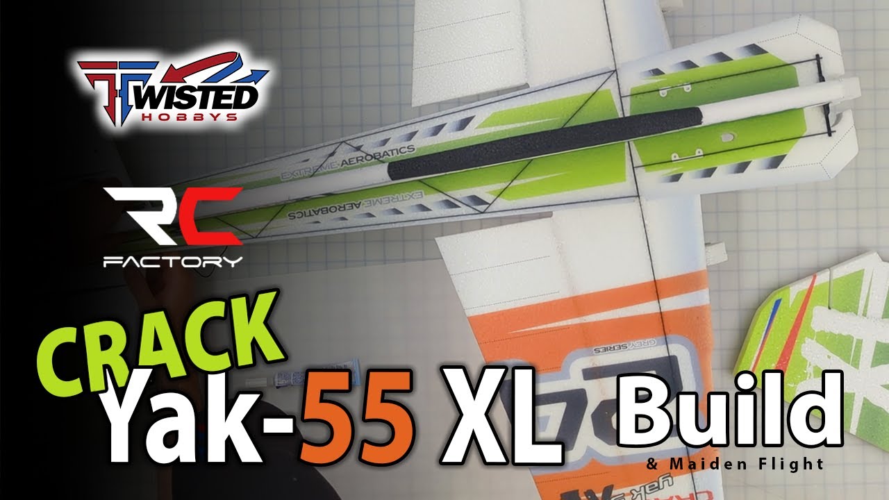 Twisted Hobbys — Crack Yak-55 XL — Build and Maiden