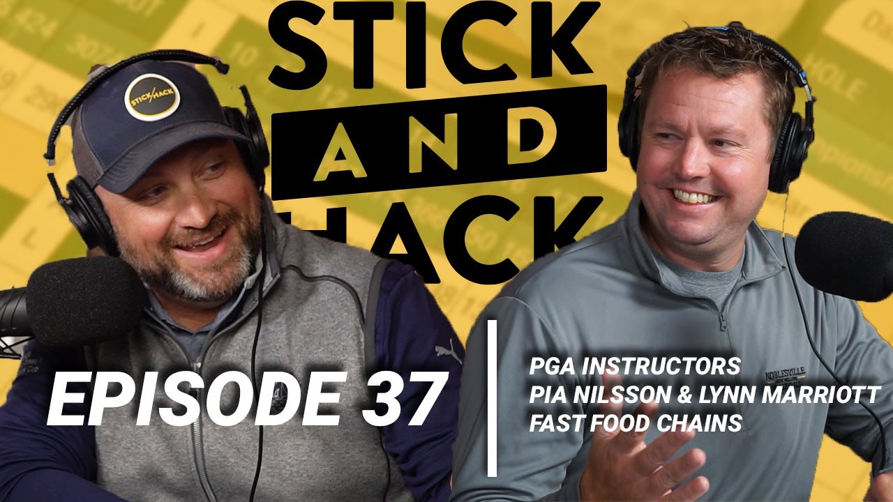 Ep. 37 | PGA Instructors | Pia Nilsson & Lynn Marriott | Fast Food Chains