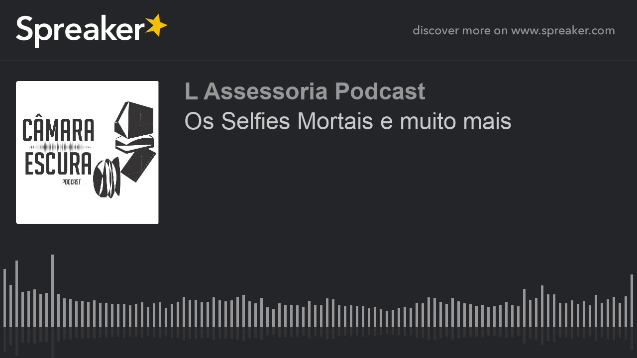 Os Selfies Mortais e muito mais