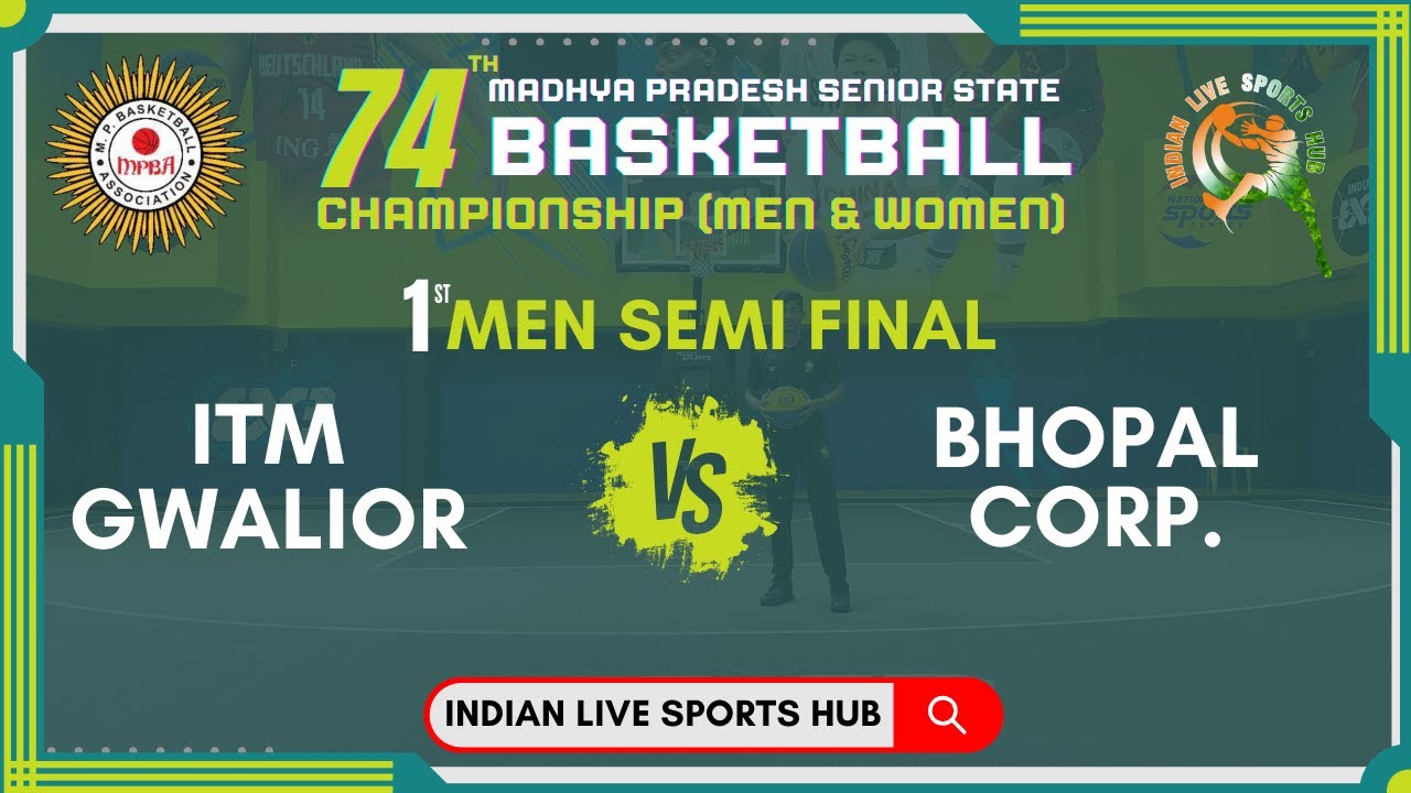 LIVE 🔴 || ITM GWALIOR VS BHOPAL CORP. || M-SEMI FINAL || 74TH MP SENIOR STATE 🏀 CHAMPIONSHIP 2024