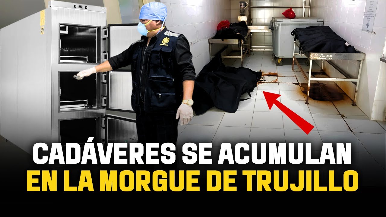 OLA CRIMINAL EN LA LIBERTAD: cadáveres se acumulan y descomponen en morgue | El Comercio