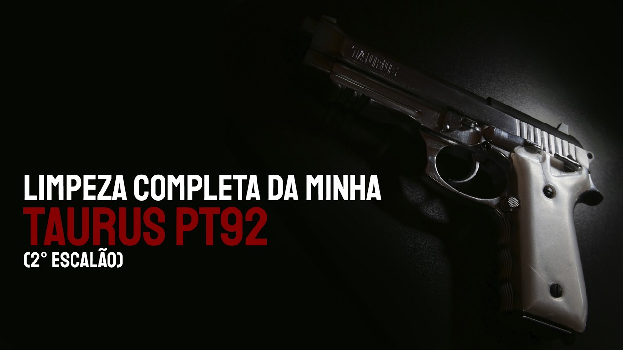LIMPEZA COMPLETA DA MINHA PISTOLA TAURUS PT92