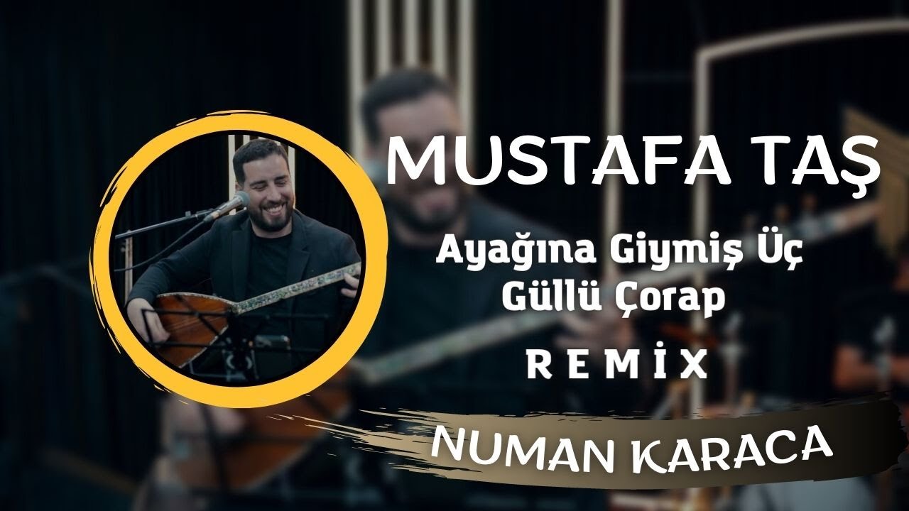 Mustafa Tas - Ayağına Giymiş Üç Güllü Çorap (Numan Karaca Remix)