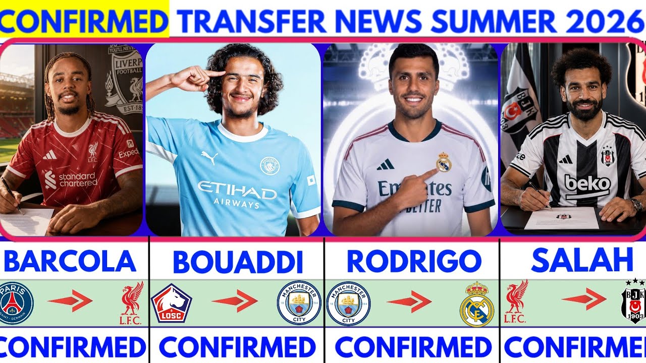 🚨LATEST CONFIRMED TRANSFER NEWS  AND RUMOURS TRANSFER NEWS  SUMMER 2026| Barcola to liver🔥 Rodrigo✔️