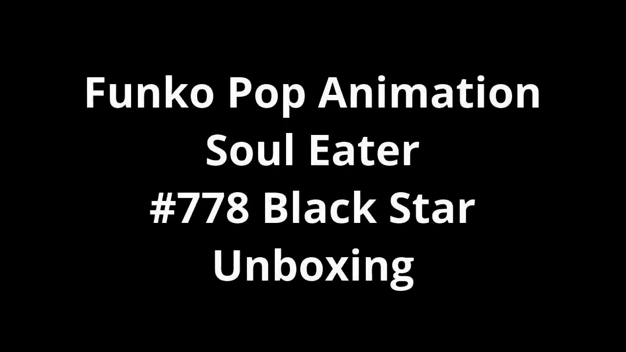 Funko Pop Animation Soul Eater #778 Black Star Unboxing
