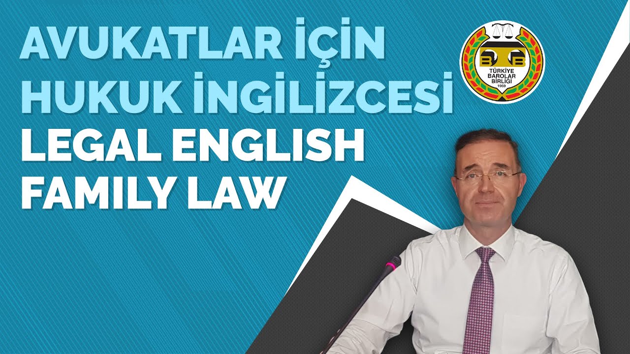 Avukatlar İçin Hukuk İngilizcesi - Legal English - Family Law