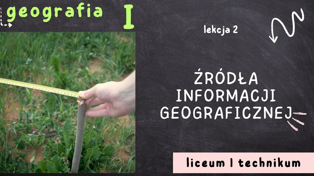 Geografia 1 LO [Lekcja 2: Źr&oacute;dła informacji geograficznej - poziom podstawowy]