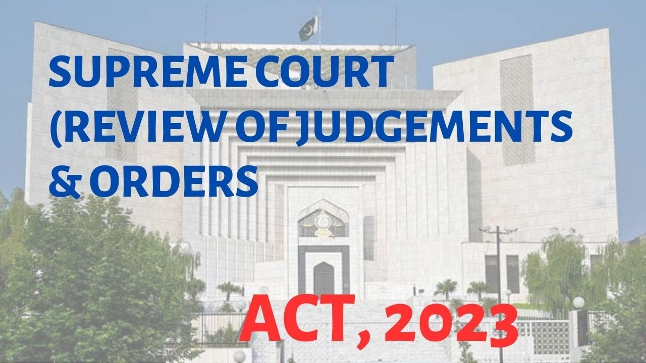 Supreme Court review of judgements and order Act 2023, Article 184 of constitution of Pakistan