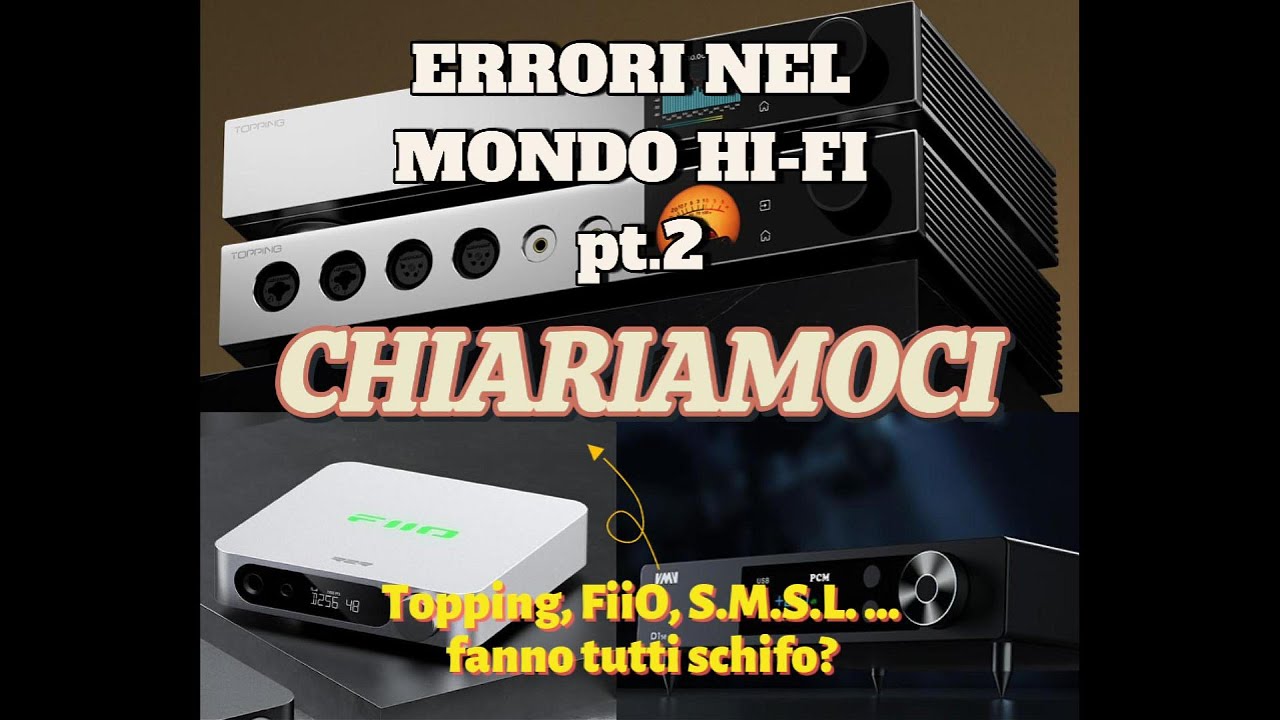ERRORI NELL'HI-FI pt.2: CHIARISCO ALCUNI ASPETTI!