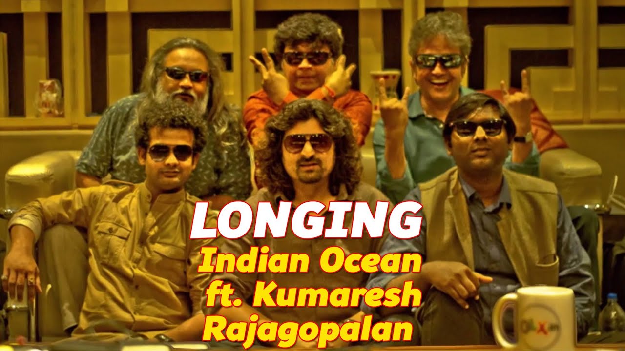 Longing - Tandanu - Indian Ocean feat Kumaresh Rajagopalan