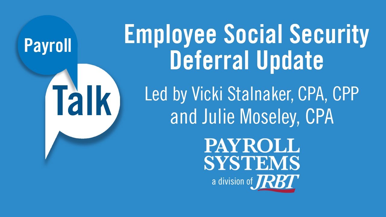 Payroll Tax Talk&mdash;Employee Social Security Deferral Update