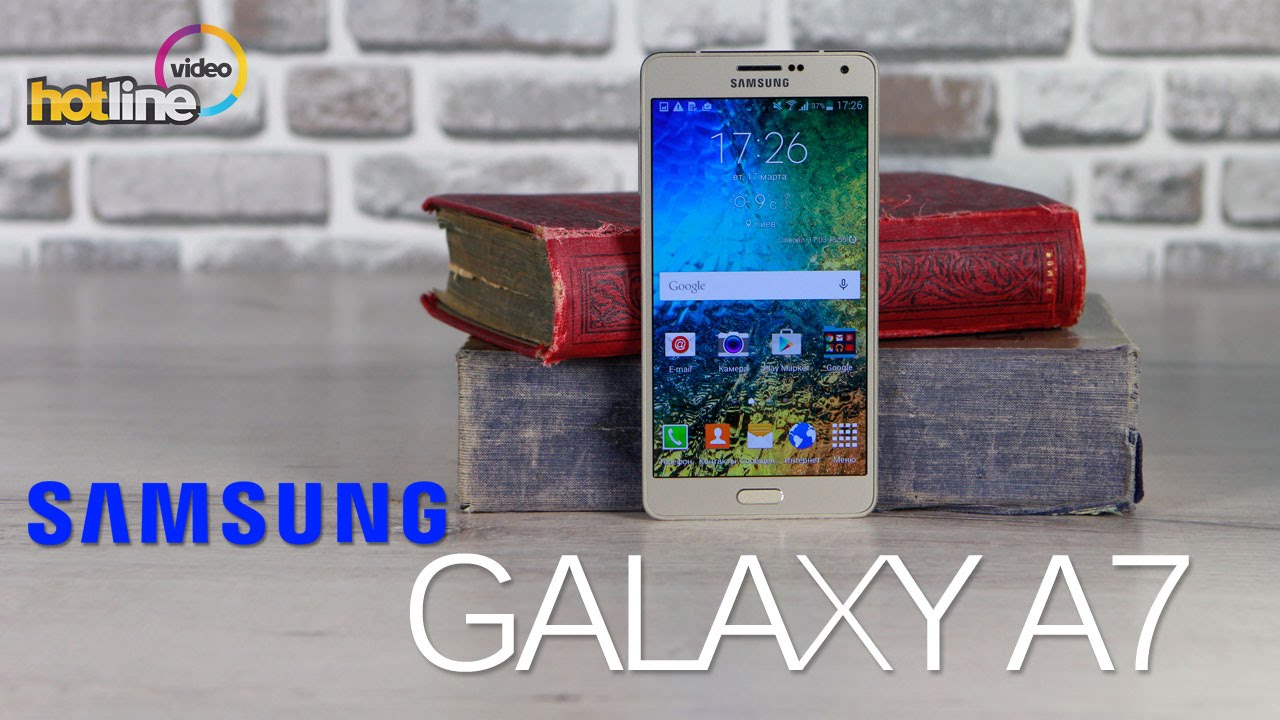 Обзор смартфона Samsung Galaxy A7