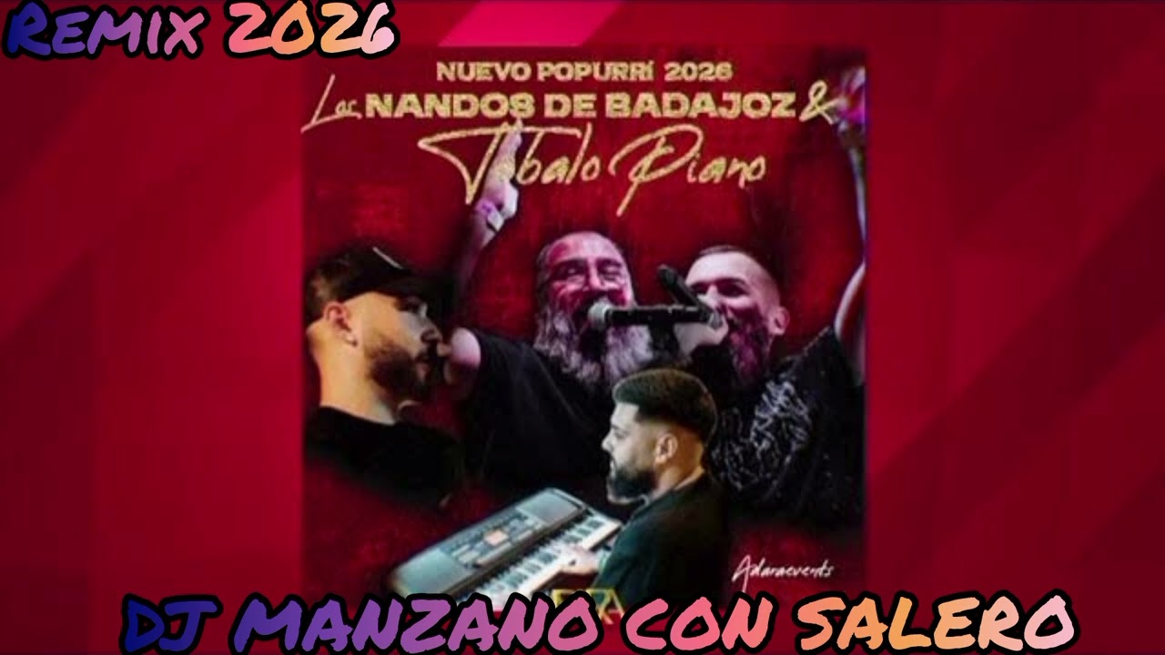 Los Nandos De Badajoz Y Tabolo Piano - Remix - 2026 (Dj Manzano con Salero)