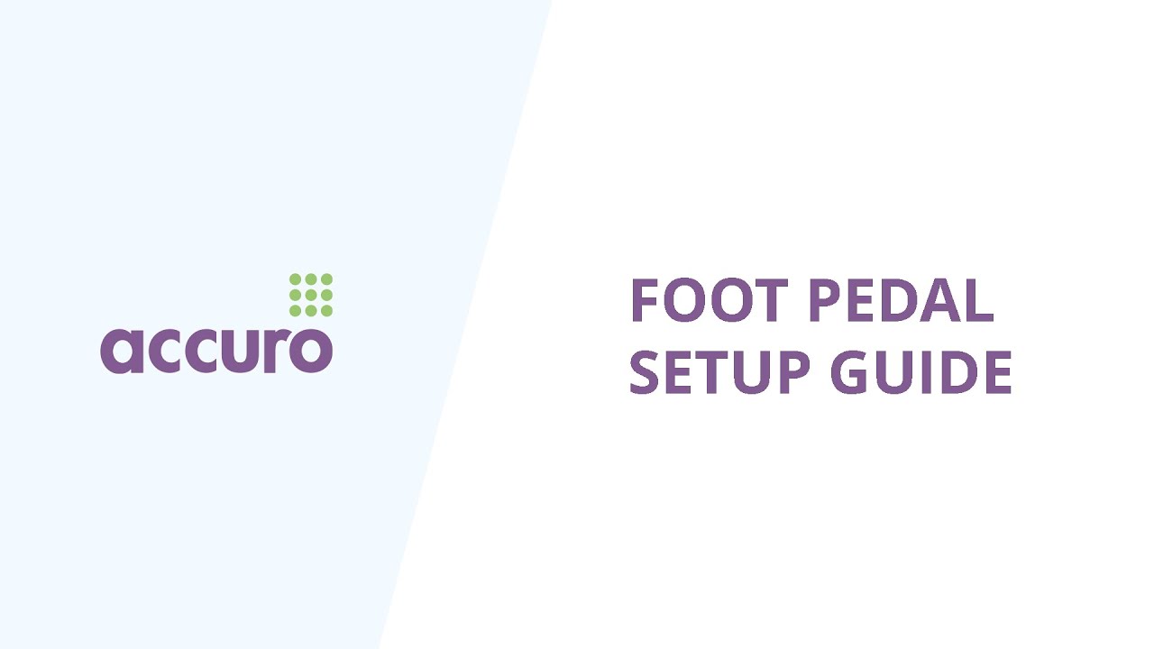 Foot Pedal Setup Guide | Accuro Transcription Services | Work From Home Transcription Jobs