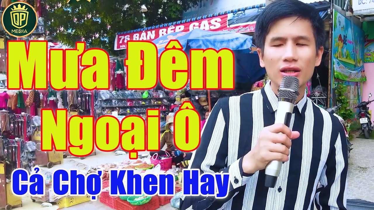 Mưa Đêm Ngoại Ô - Anh Trai Khiếm Thị Cất Tiếng Hát Cả Chợ Nghe Khen Hay | Xuân Hòa