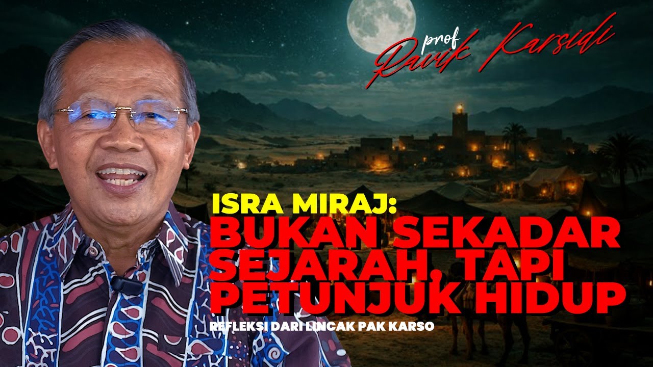 Kenapa Shalat Itu Penting? Jawabannya Ada di Isra Miraj | Prof. Ravik Karsidi
