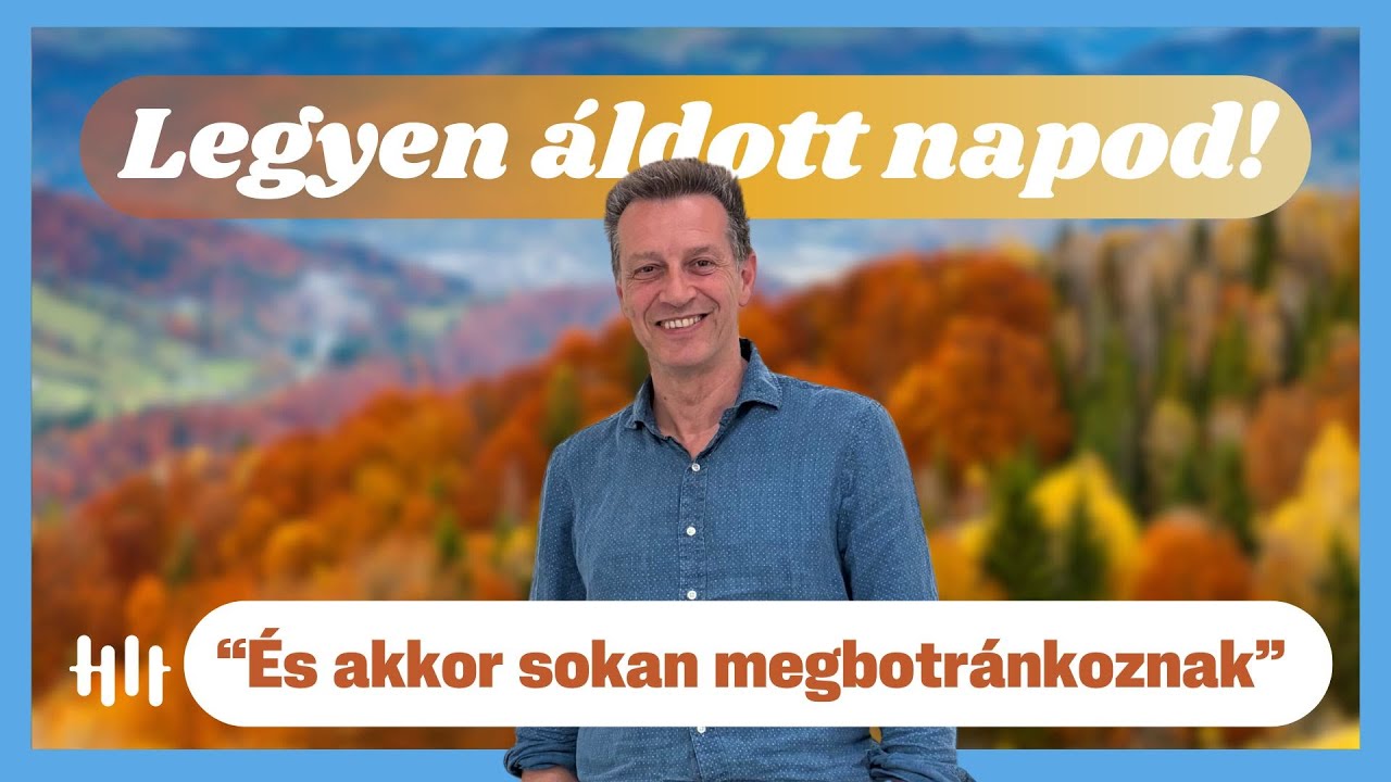Arató Ádám: Az utolsó idők egyik jele  - Legyen áldott napod!