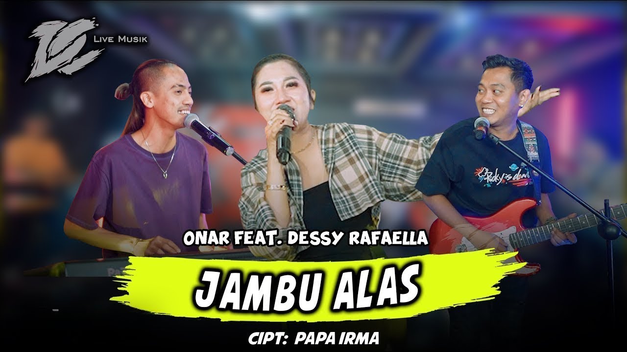 ONAR FEAT. DESSY RAFAELLA - JAMBU ALAS (OFFICIAL LIVE MUSIC) - DC MUSIK