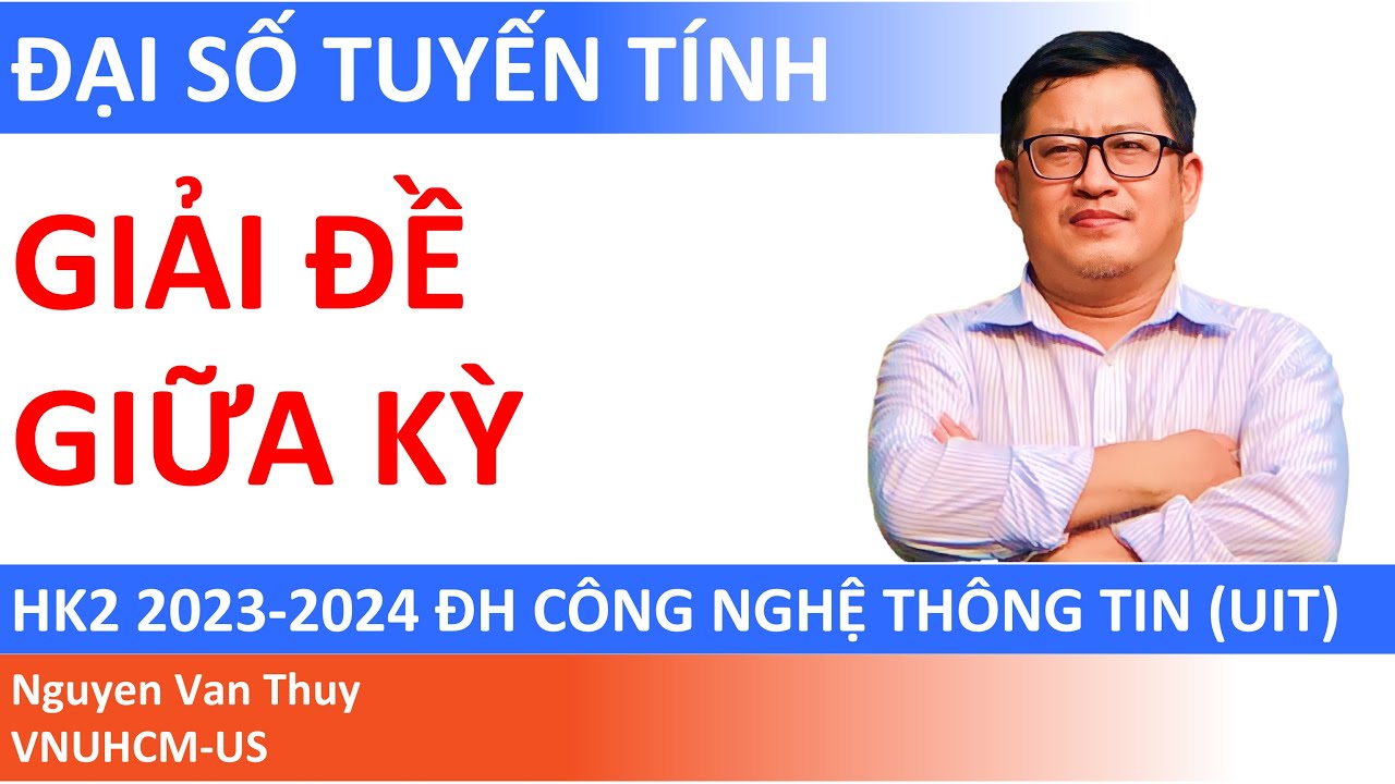 Giải đề giữa kỳ Đại số tuyến tính | Học kỳ 2 2023-2024 | ĐH Công Nghệ Thông Tin, ĐHQG-HCM