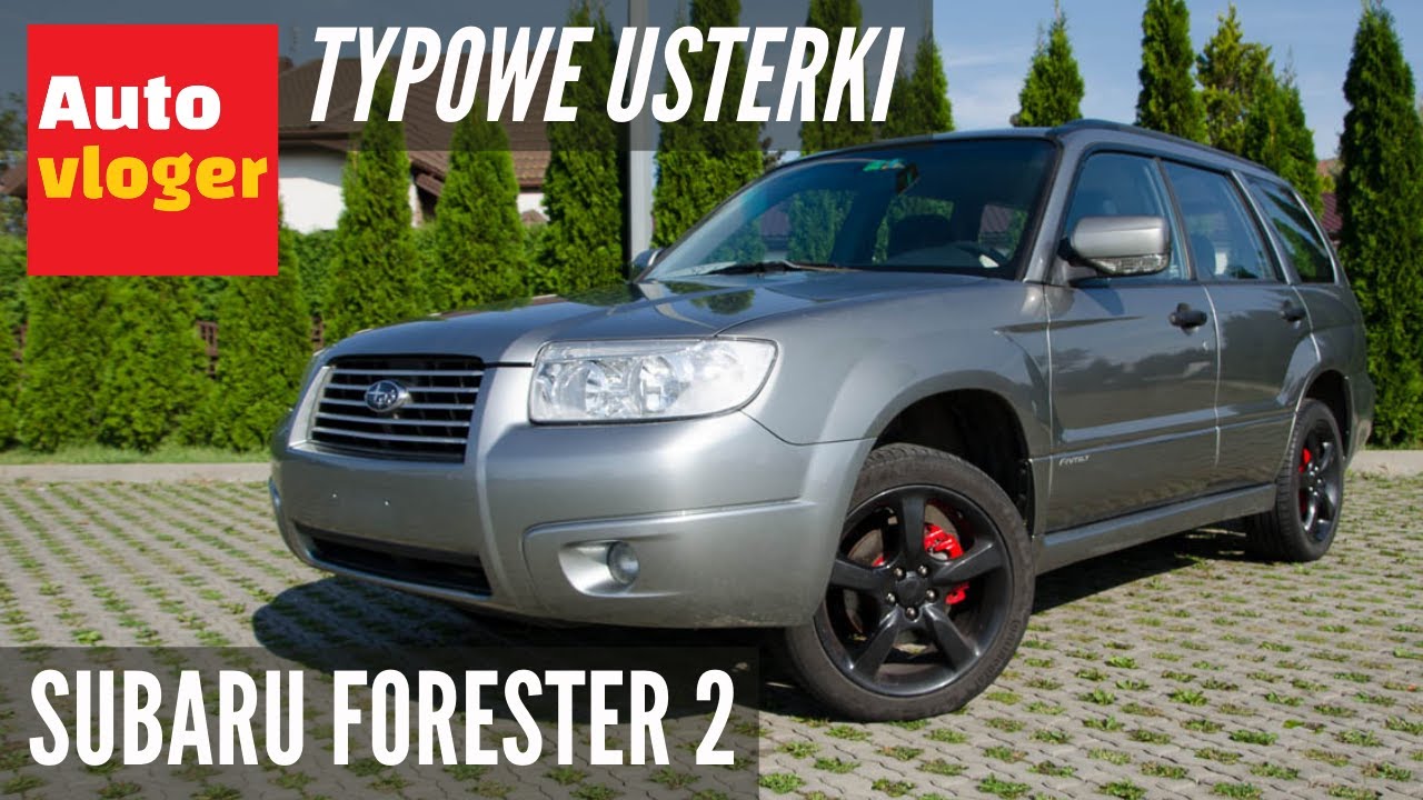 Subaru Forester 2 - typowe usterki