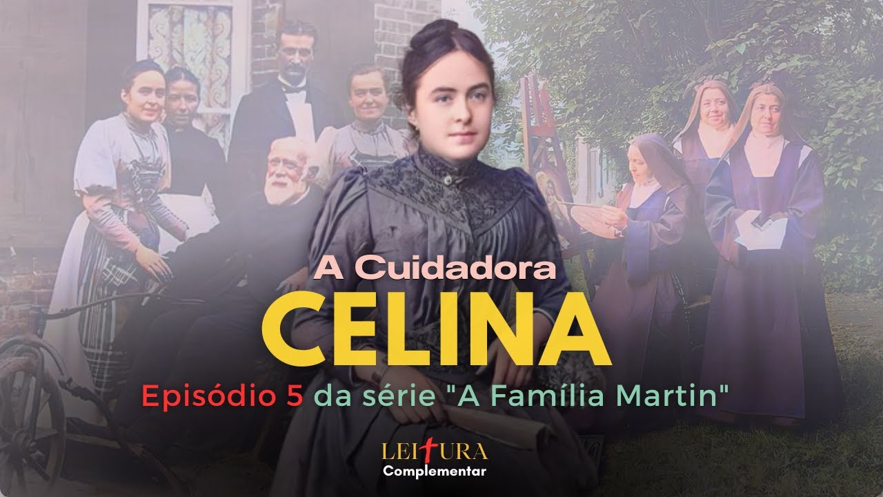 Celina Martin: Ela Encontrou seu Caminho no Carmelo
