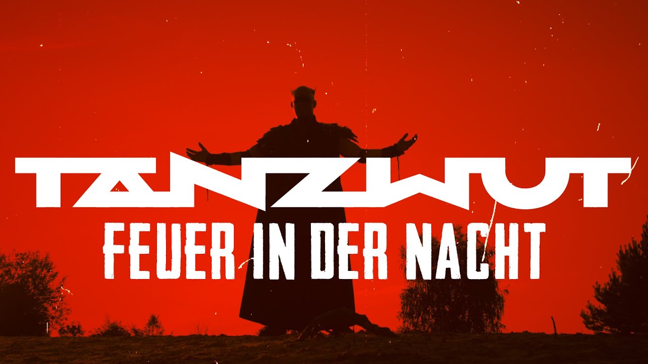 Tanzwut - Feuer in der Nacht (Official Video)