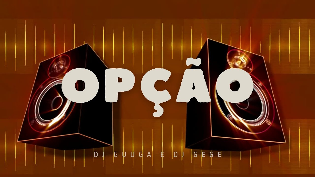 DJ Guuga e DJ Gege - Op&ccedil;&atilde;o