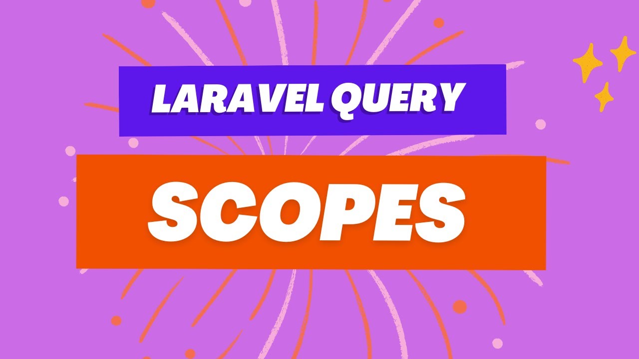 Laravel query scopes in depth | Arabic