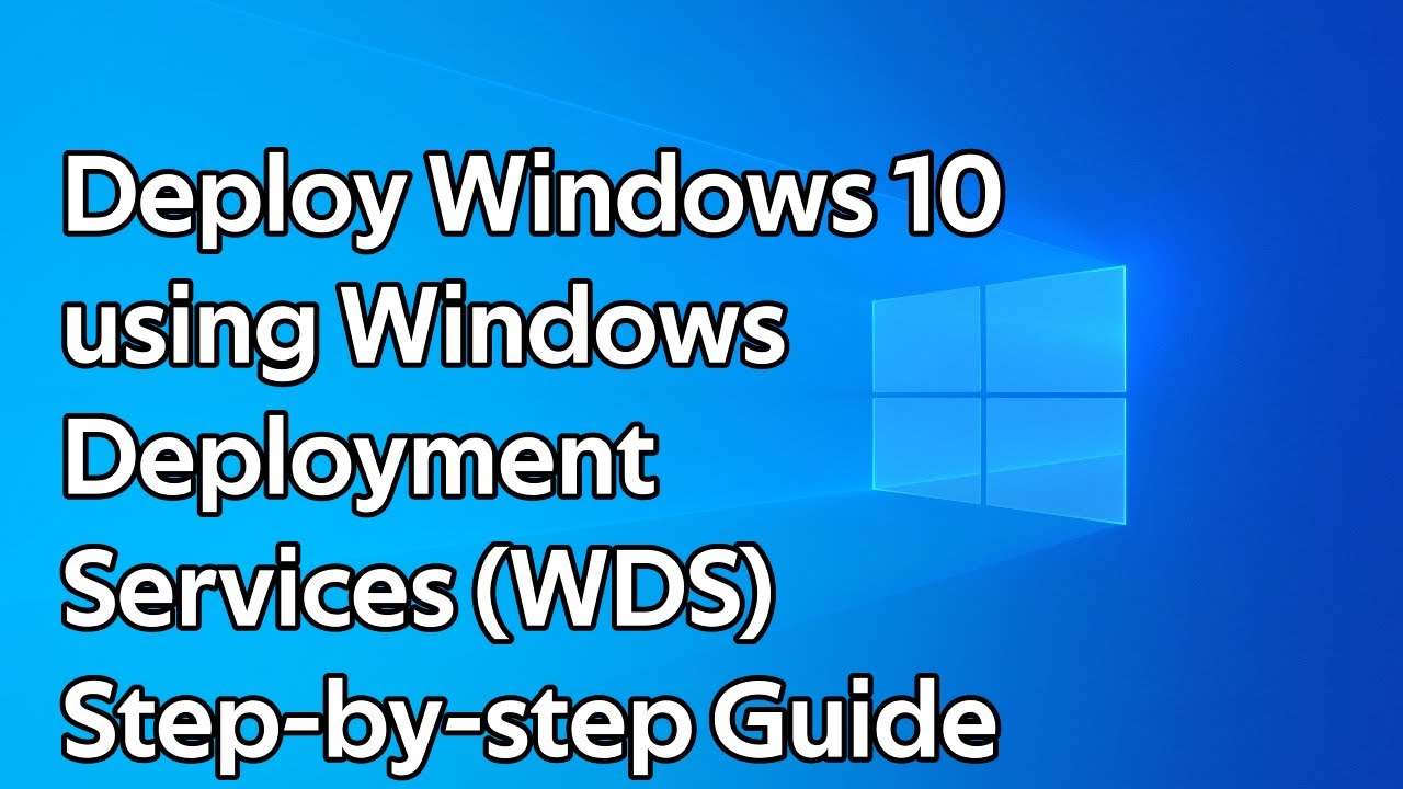 Как развернуть Windows 10 с помощью служб развертывания Windows (WDS)