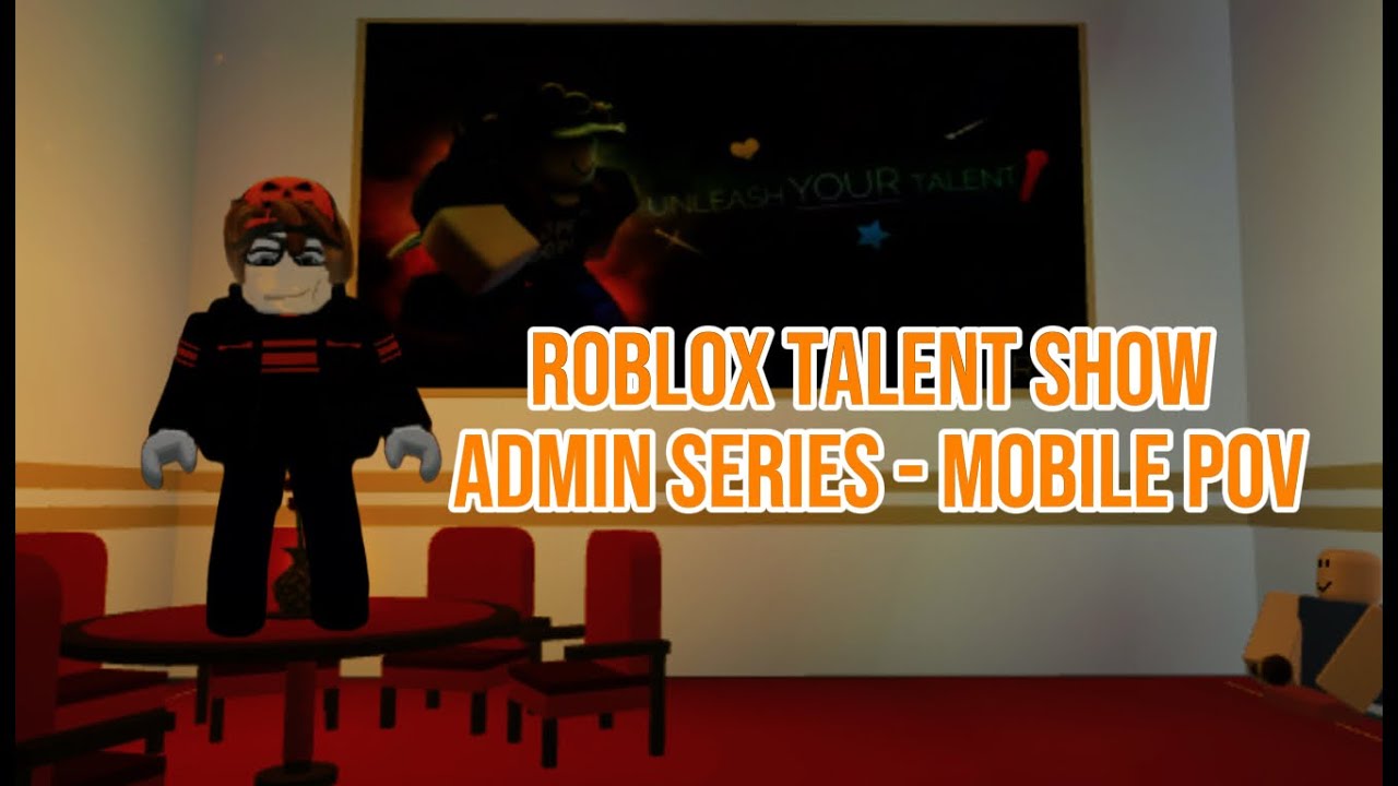 Roblox Talent Show Admin Series - MOBILE POV!!! 