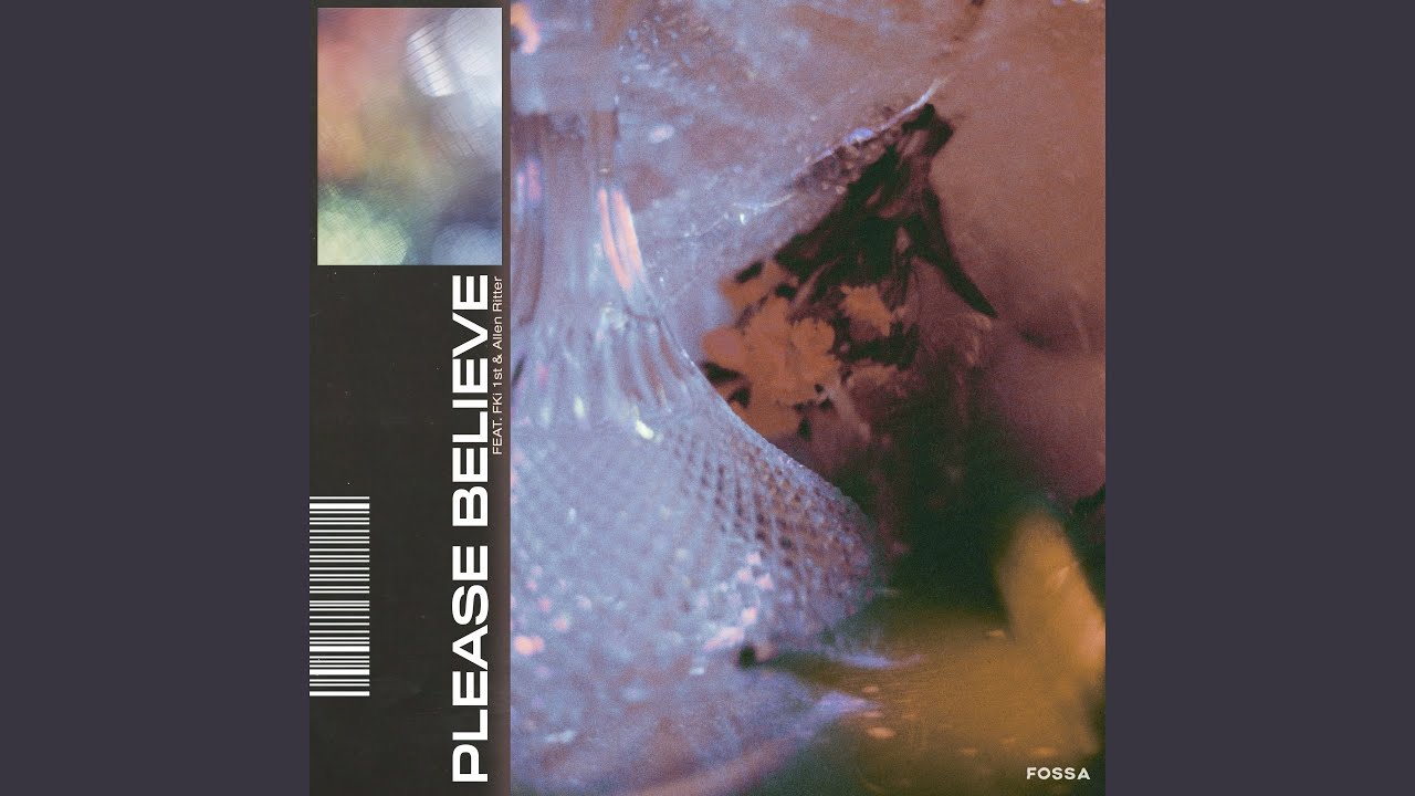 Please Believe (feat. FKi 1st, Allen Ritter)