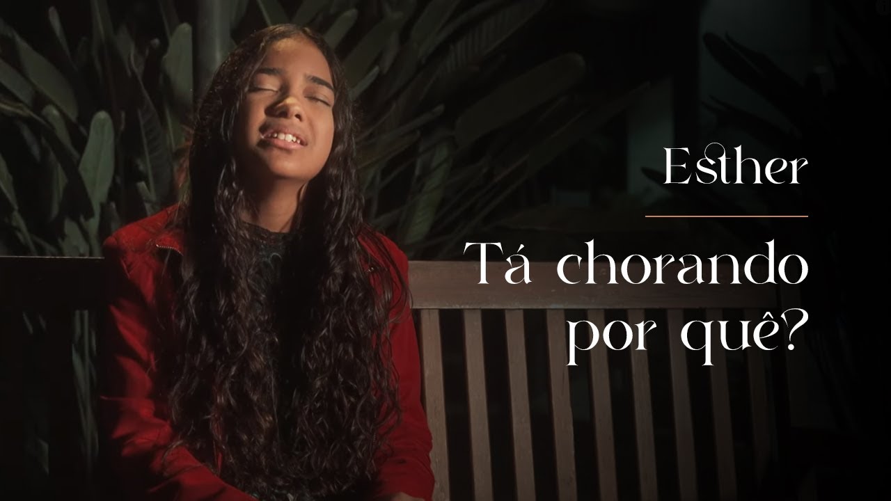 Esther - Tá chorando por quê? ( Cover Session )