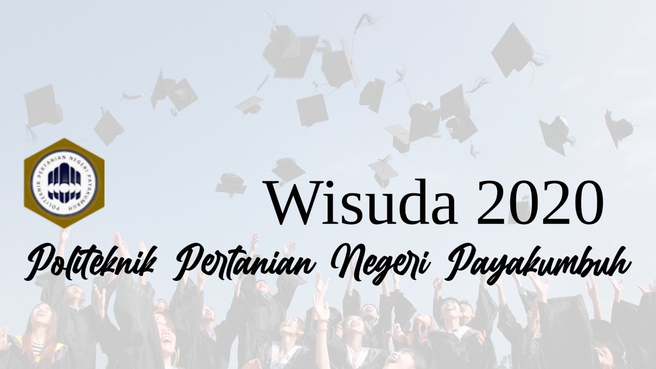 Wisuda 2020 Politeknik Pertanian Negeri Payakumbuh Tahun 2020