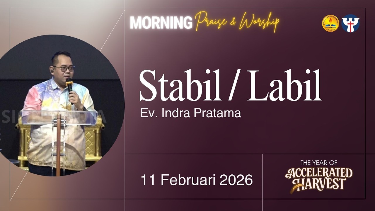PW KE 32 -  11 Februari 2026 | Ev. Indra Pratama - Stabil atau Labil