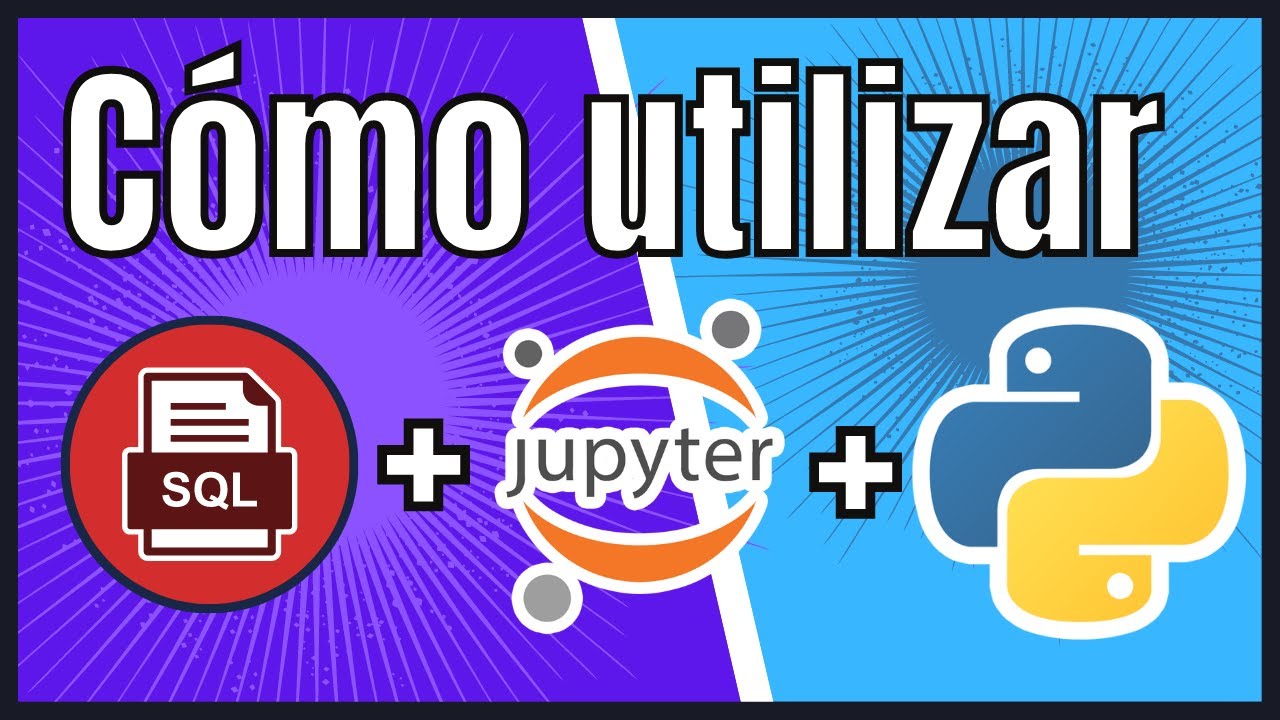 Cómo usar SQL desde Python con Jupyter Notebook (+ Curso SQL para DA)